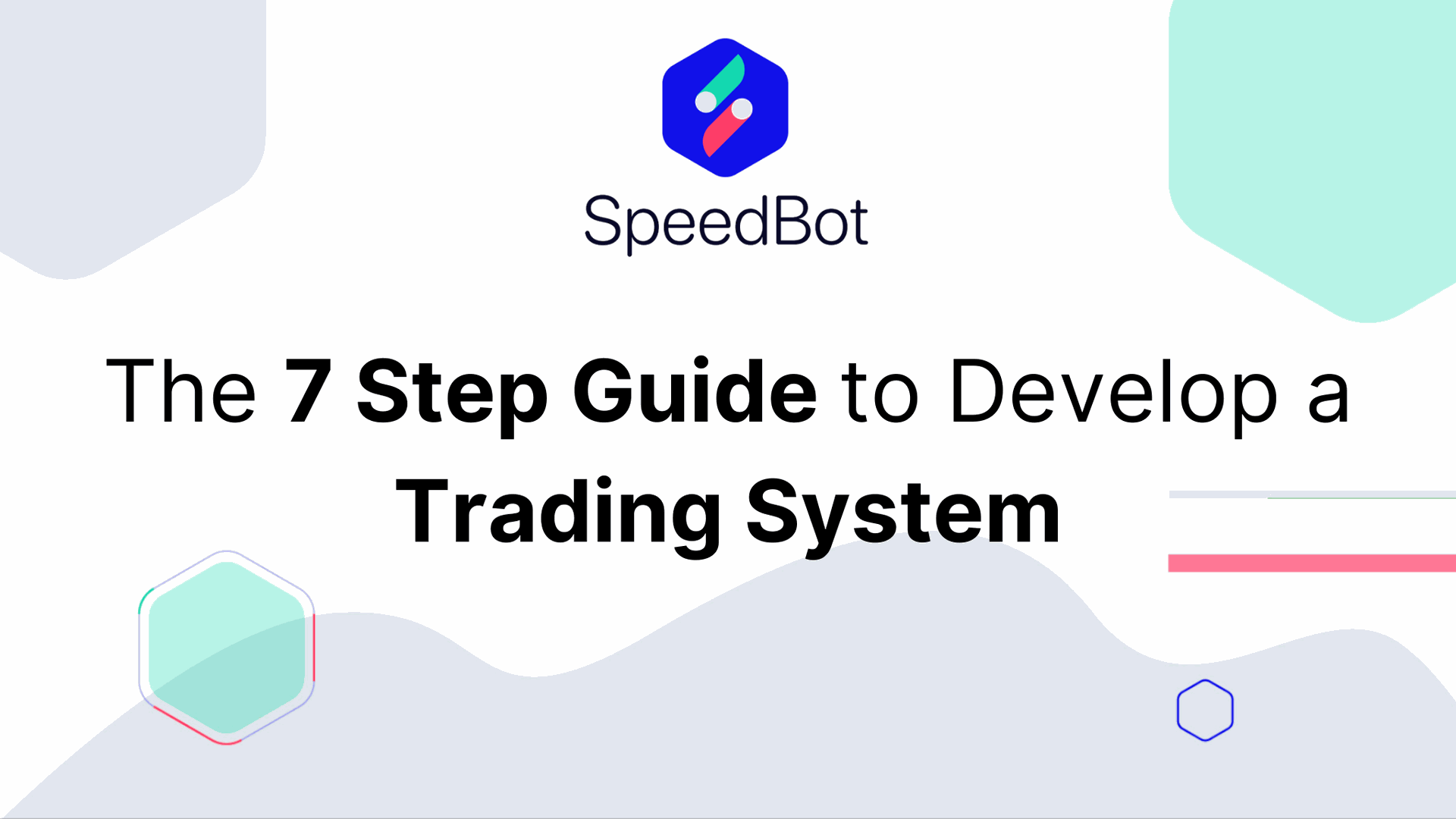 The 7 Step Guide to Developing a Trading System