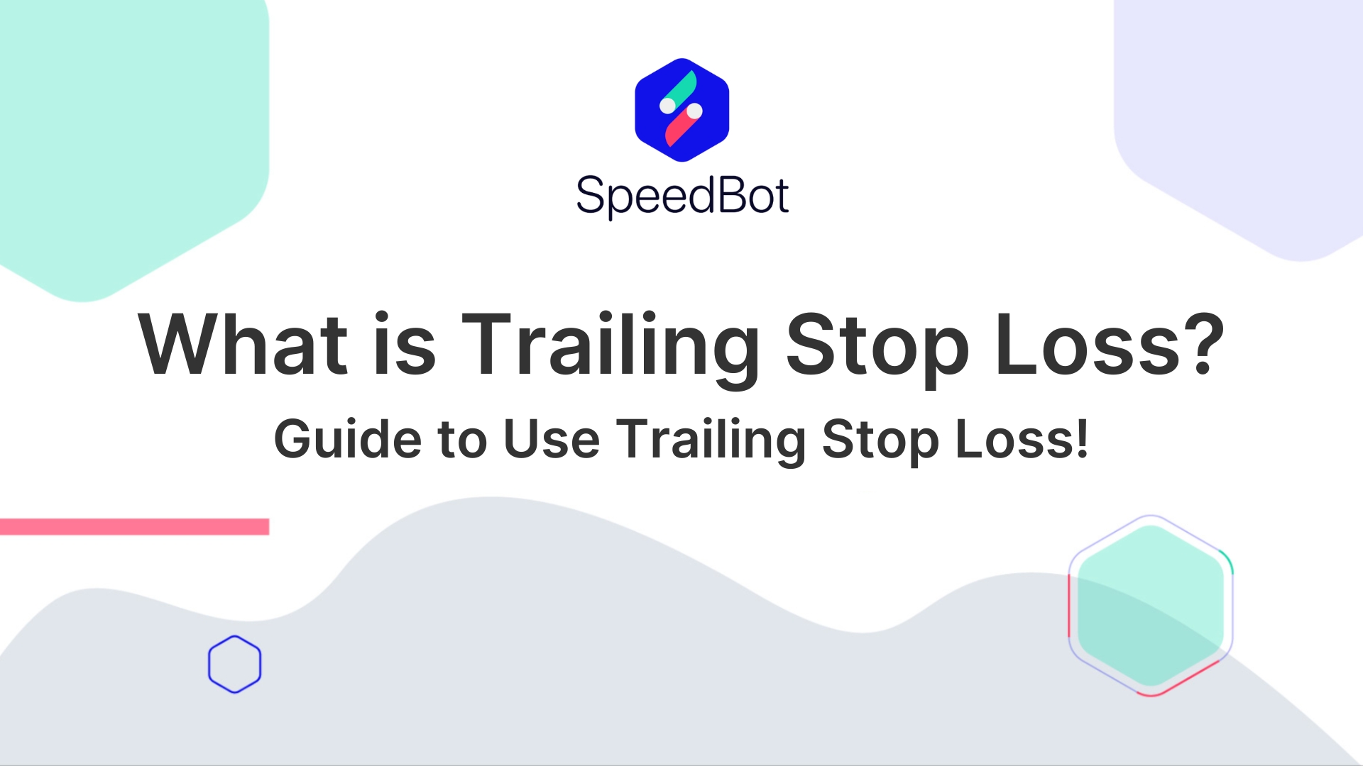 What is Trailing Stop Loss? Learn more on SpeedBot