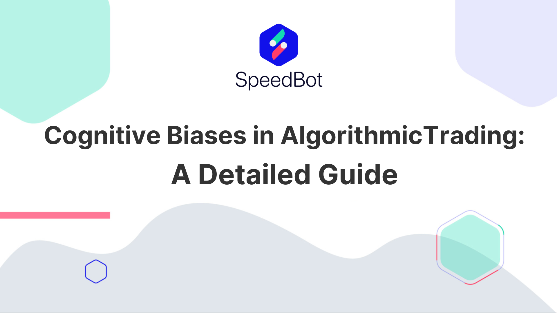 Cognitive Biases in Algorithmic Trading | SpeedBot